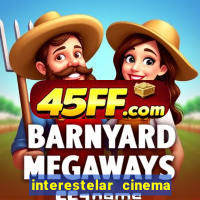 interestelar cinema 2024 cinemark